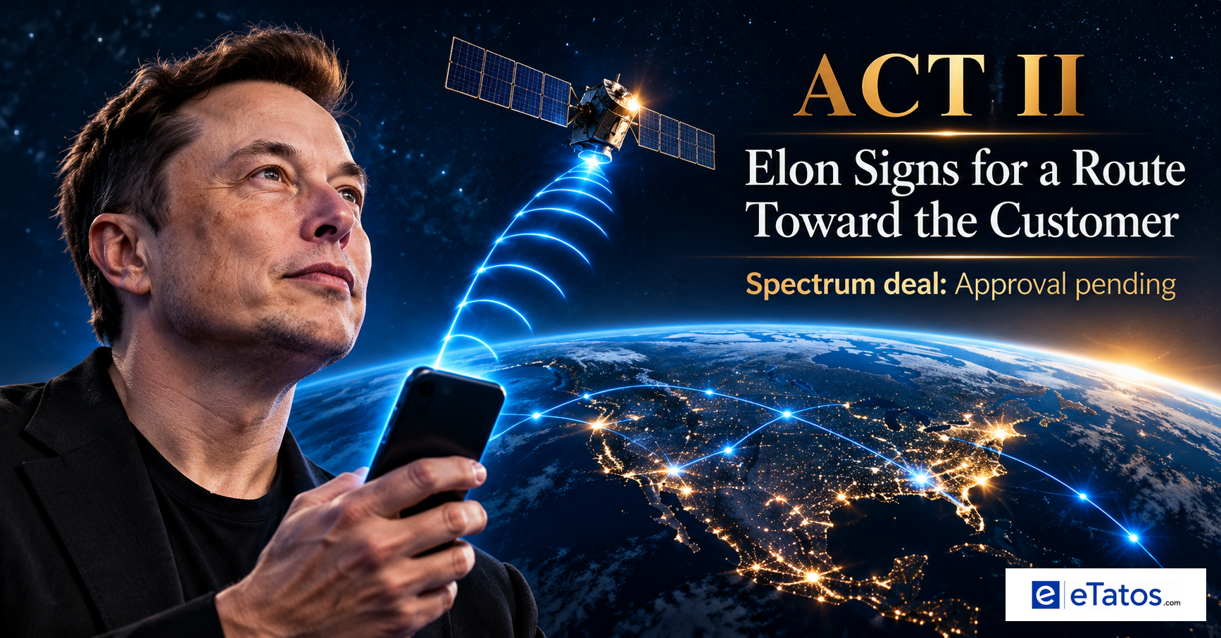 Elon Musk with a symbolic satellite-to-phone route; the conditional agreement is labeled.