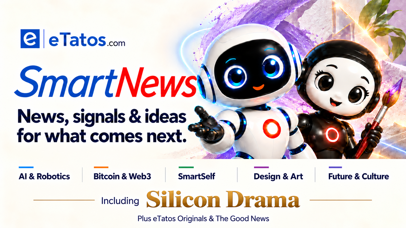 eTatos SmartNews with Tato and Tata: news, signals and ideas for what comes next. Featuring Silicon Drama.